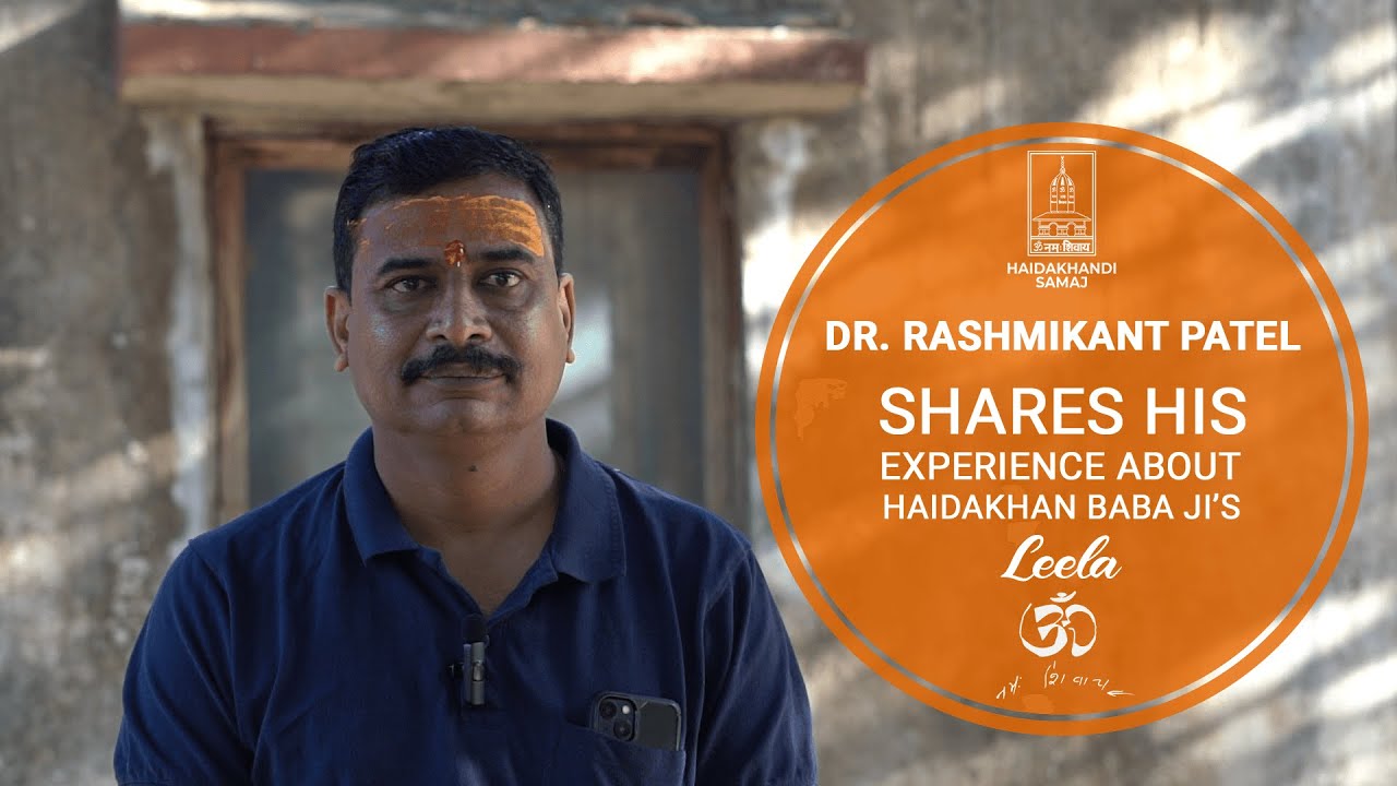 Dr. Rashmikant Patel - Devotee of Babaji Haidakhan shares his experience